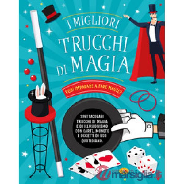 Migliori trucchi di magia. Nuova ediz. (I)