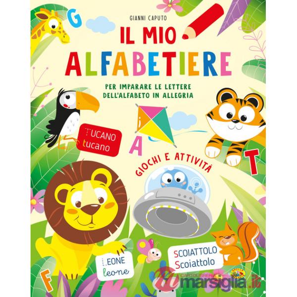 Mio alfabetiere. Per imparare le lettere dell'alfabeto in allegria. Ediz. a colori (Il)