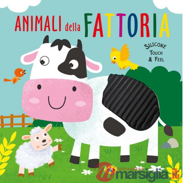 Animali della fattoria. Silicone touch & feel. Ediz. a colori