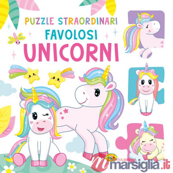 Favolosi unicorni. Ediz. a colori
