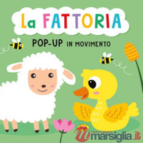 Fattoria. Pop-up in movimento. Ediz. a colori (La)