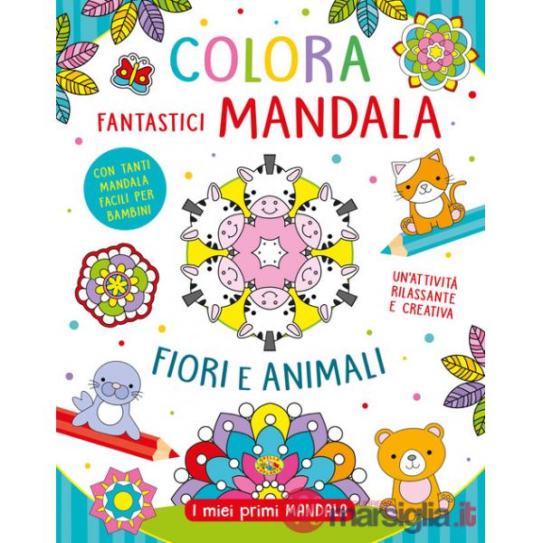 Colora fantastici mandala. Ediz. illustrata