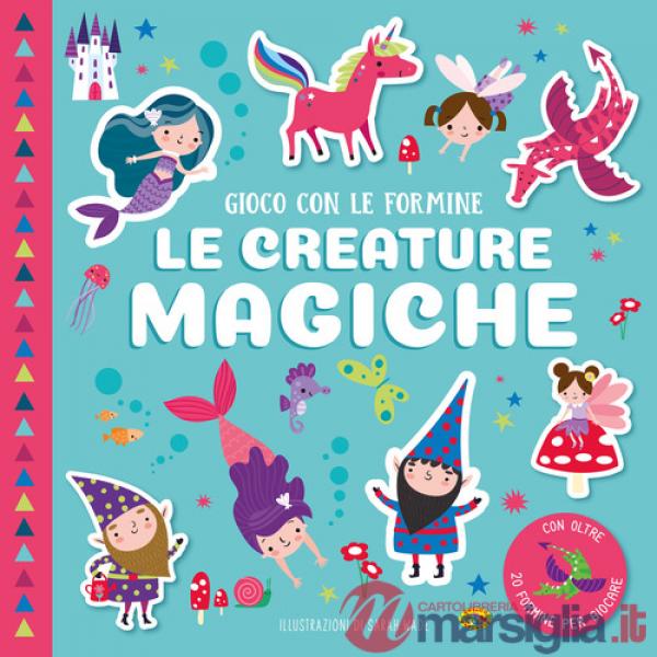 Creature magiche. Gioco con le formine. Ediz. a colori. Con formine (Le)