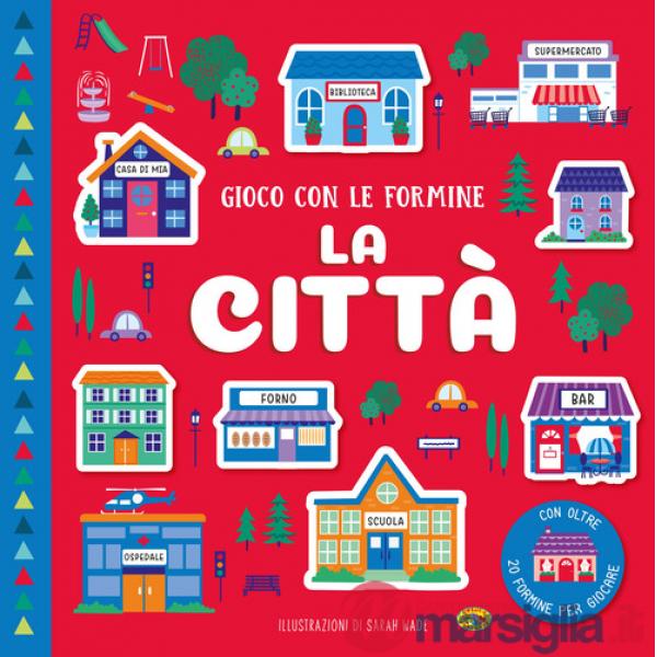 Città. Gioco con le formine. Ediz. a colori. Con formine (La)