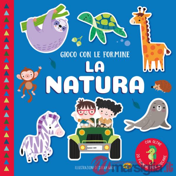 Natura. Gioco con le formine. Ediz. a colori. Con Gioco con le formine (La)