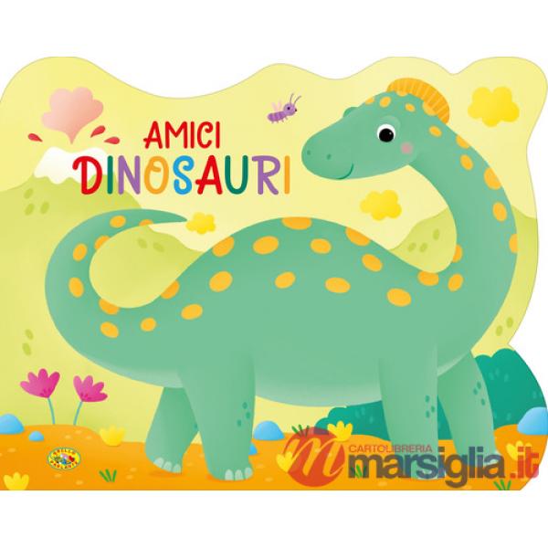 Amici dinosauri. Ediz. a colori