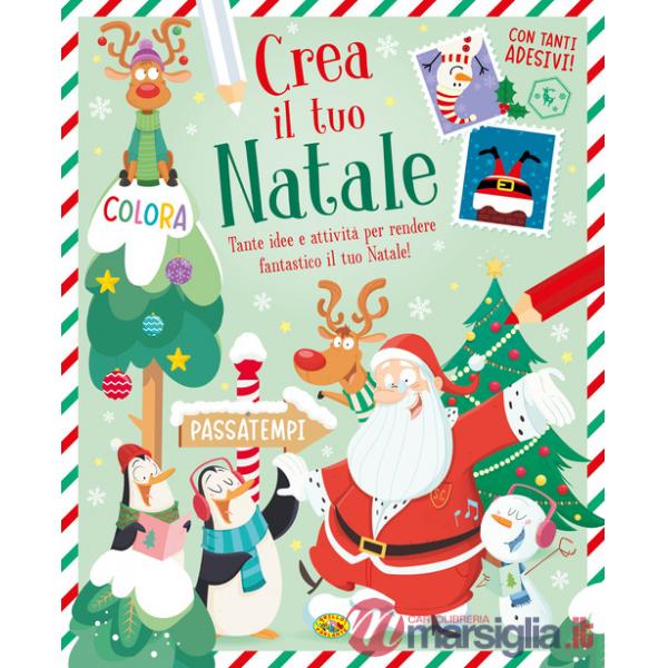 Crea il tuo Natale. Ediz. a colori