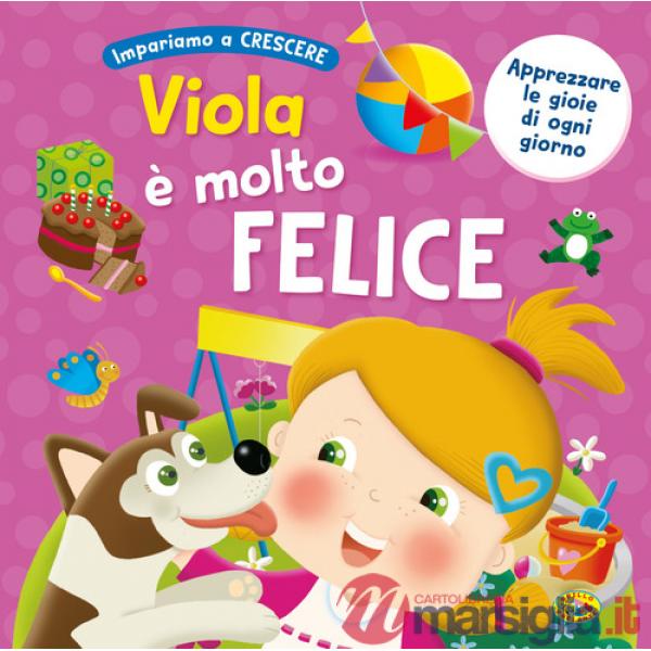 Viola è molto felice. Ediz. a colori
