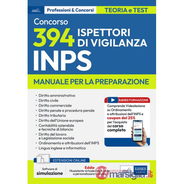Concorso 394 Ispettori di Vigilanza INPS. Manuale per la preparazione. Con assistente digitale e software di simulazione