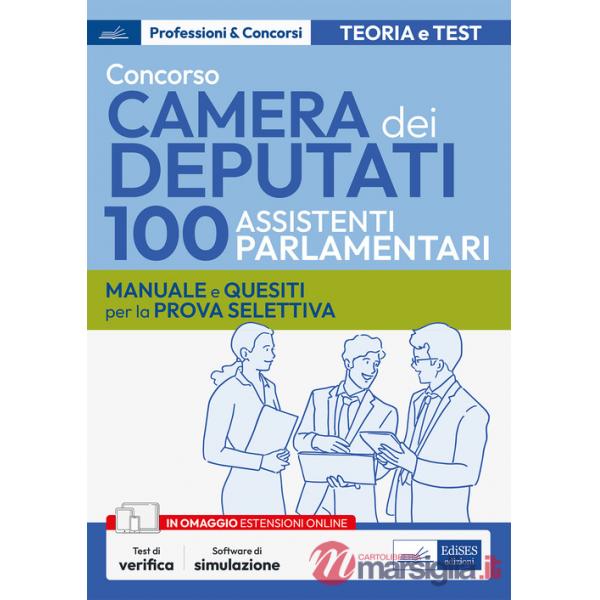 Concorso 100 Assistenti parlamentari Camera dei Deputati. Manuale e quesiti per la prova selettiva. Con espansione online. Con s