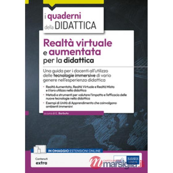 Realtà virtuale e aumentata per la didattica. Una guida per i docenti all'utilizzo delle tecnologie immersive di vario genere ne