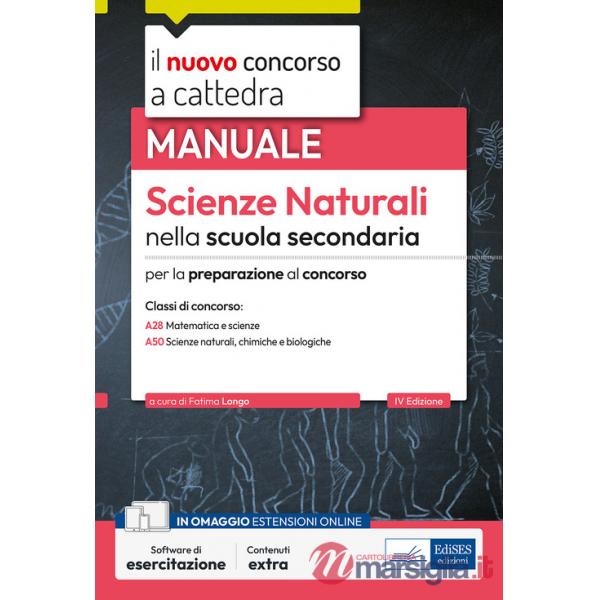 Nuovo concorso a cattedra. Scienze naturali nella scuola secondaria. Manuale per la preparazione al concorso classi A28, A50. Co