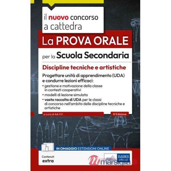 Prova orale per la scuola secondaria. Discipline tecniche e artistiche. Progettare unità di apprendimento UDA e condurre lezioni