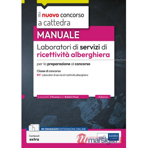 Laboratori di servizi di ricettività alberghiera. B19. Manuale per la preparazione al concorso. Con contenuti extra