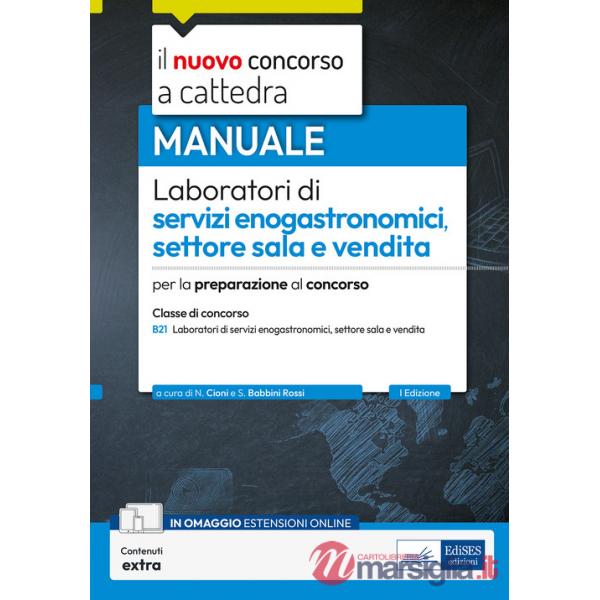 Laboratori di servizi enogastronomici, settore sala e vendita. Manuale per la preparazione al concorso a cattedra classe B21. Co
