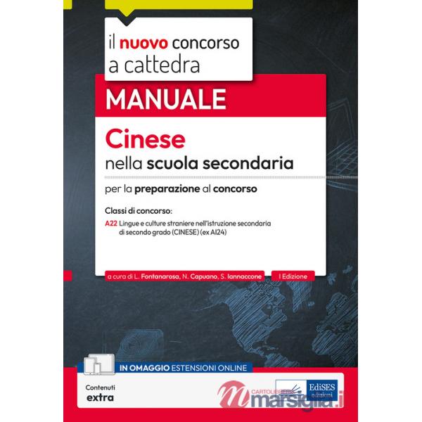 Cinese nella scuola secondaria di secondo grado. Manuale di preparazione al concorso a cattedra per la classe A22 (ex AI24). Con