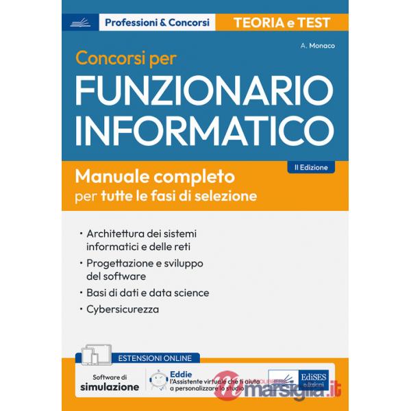 Concorsi per funzionario informatico. Manuale completo per tutte le fasi di selezione. Con assistente virtuale e software di sim