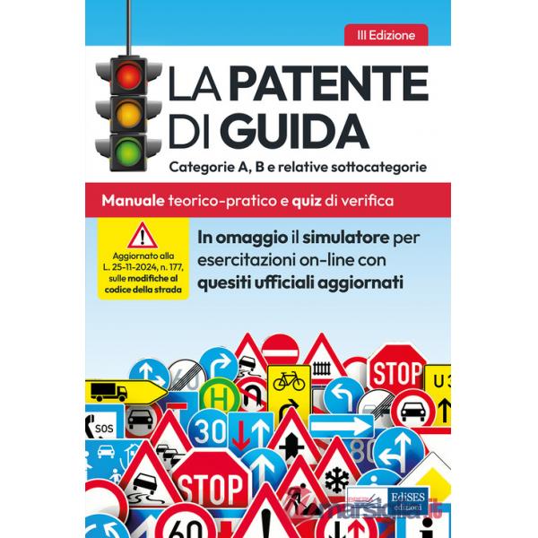 La patente di guida. Categorie A, B e relative sottocategorie. Manuale teorico-pratico per l'esame della patente di guida e quiz