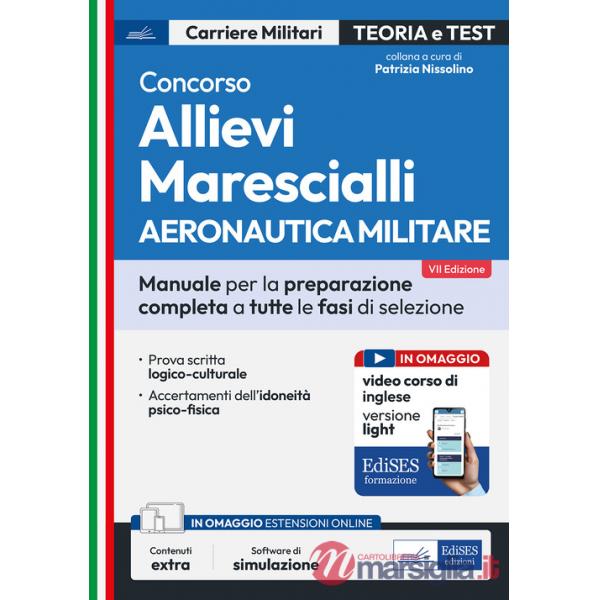 Concorso allievi marescialli. Aeronautica militare. Manuale completo per la preparazione a tutte le fasi di selezione. Con softw