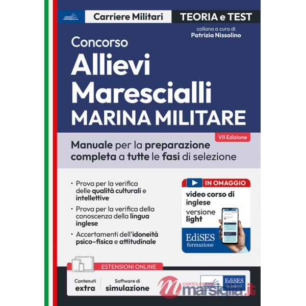 Concorso allievi marescialli Marina. Manuale per la preparazione completa a tutte le fasi di selezione