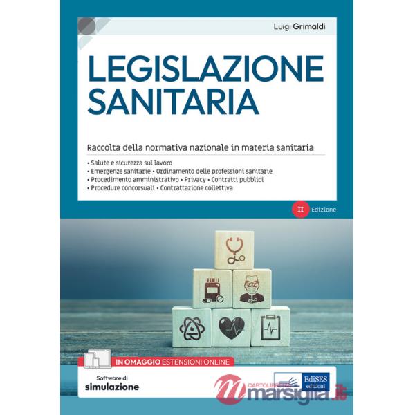 Legislazione sanitaria. Raccolta della normativa nazionale in materia sanitaria. Con software di simulazione