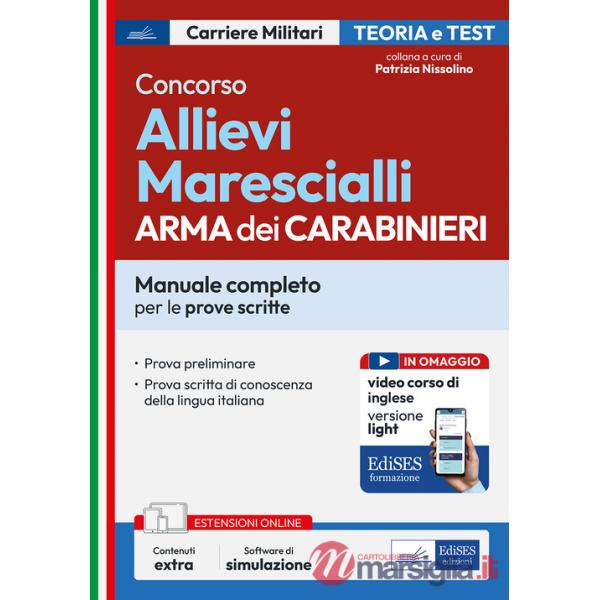Concorso Allievi Marescialli Arma dei Carabinieri. Manuale completo per le prove scritte. Con software di simulazione