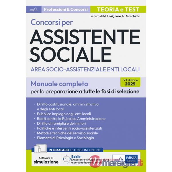 Concorsi per assistente sociale. Area socio-assistenziale enti locali. Manuale completo per la preparazione a tutte le fasi di s