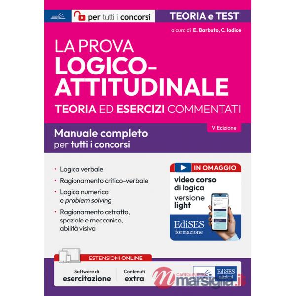 Prova logico-attitudinale per concorsi pubblici. Con software di simulazione. Con video corso di logica (La)
