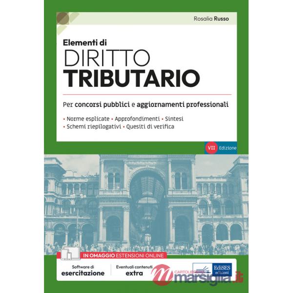 Elementi di diritto tributario. Volume di preparazione ai concorsi pubblici e aggiornamento professionale, con norme esplicate, 
