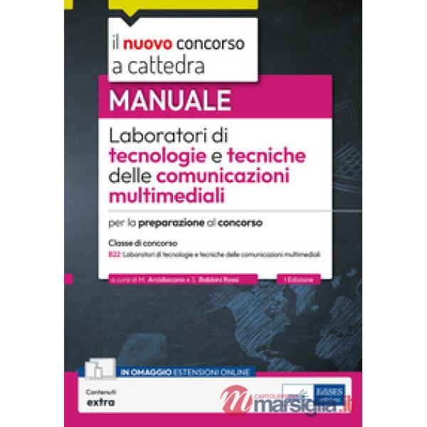 Laboratori di tecnologie e tecniche delle comunicazioni multimediali. Manuale per la preparazione al concorso. Con estensioni on