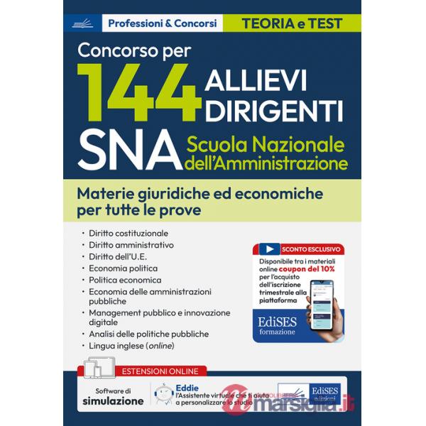 Concorso 144 Allievi Dirigenti SNA (Scuola Nazionale dell'Amministrazione). Materie giuridiche ed economiche per tutte le prove.