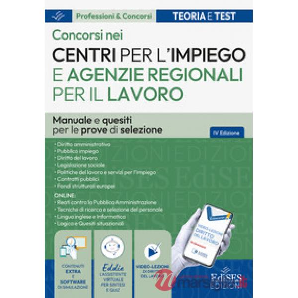 Concorsi nei Centri per l'impiego (CPI) e nelle Agenzie regionali per il lavoro. Manuale e quesiti per tutte le prove d'esame. C