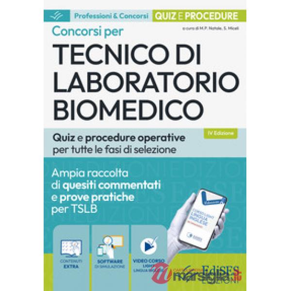 Concorsi per tecnico di laboratorio biomedico. Quiz e procedure operative per tutte le fasi di selezione. Con software di simula