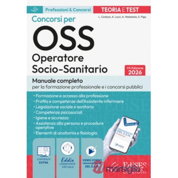 Concorsi per OSS. Operatore Socio Sanitario. Manuale completo per la formazione professionale e i concorsi pubblici. Con assiste