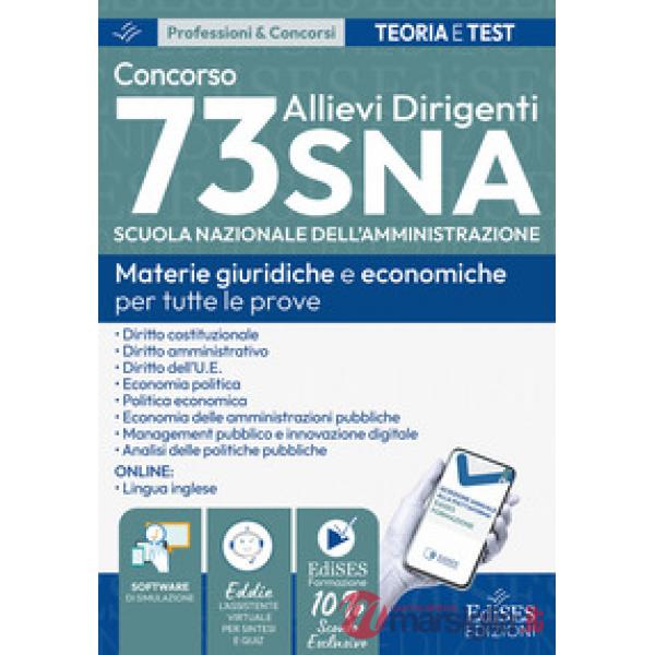 Concorso 73 Allievi Dirigenti SNA (Scuola Nazionale dell'Amministrazione). Manuale e quesiti per tutte le prove. Materie giuridi