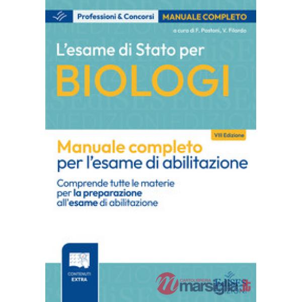 Esame di Stato per biologi. Manuale completo per l'esame di abilitazione professionale. Comprende tutte le materie per la prepar