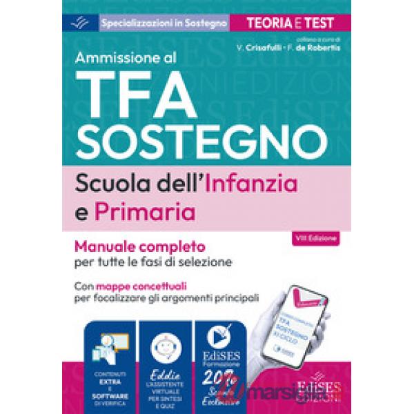 Manuale TFA Sostegno Infanzia e primaria. Teoria e test per tutte le fasi di selezione. Con assistente virtuale e software di si