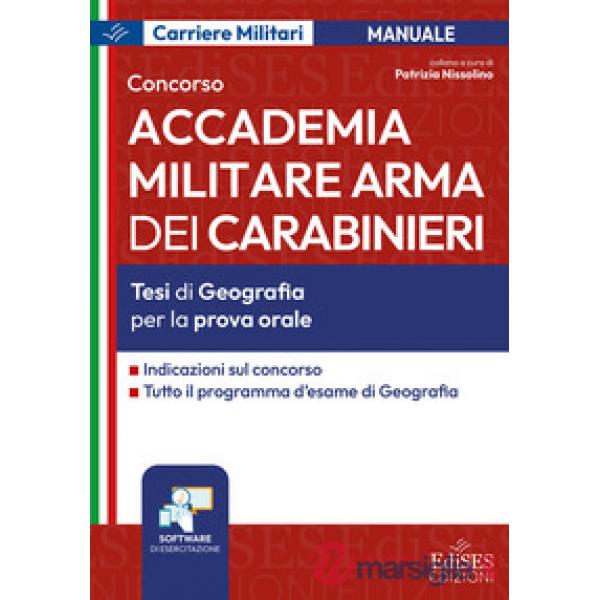 Concorso Accademia Militare Arma dei Carabinieri. Tesi di geografia per la prova orale. Con software di esercitazione