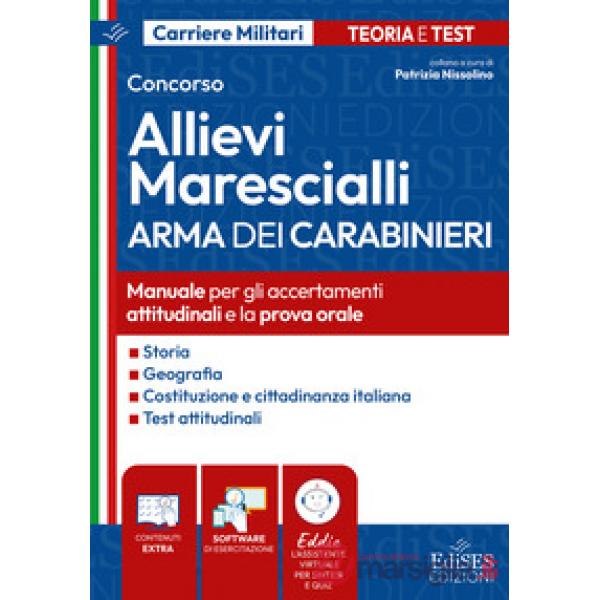 Concorso allievi marescialli arma dei carabinieri. Manuale per gli accertamenti attitudinali e la prova orale. Con software di e