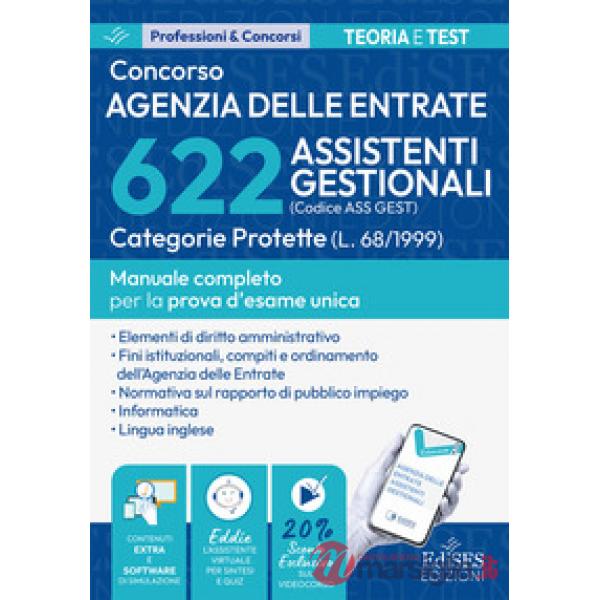 Concorso 622 assistenti gestionali agenzia delle entrate. Categorie protette. Manuale completo per la prova d'esame unica