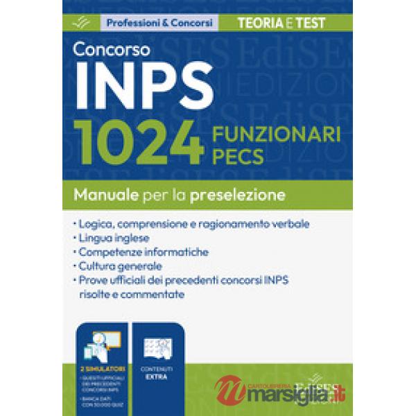 Concorso 1024 funzionari PECS INPS: manuale per la preselezione. Con doppio software di simulazione