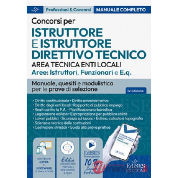 Concorsi Istruttore e Istruttore direttivo tecnico Enti Locali. Manuale, quesiti e modulistica per le prove di selezione. Con es