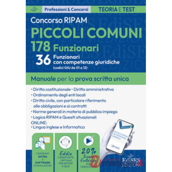 Concorso RIPAM 178 funzionari piccoli comuni 36 funzionari con competenze giuridiche. Manuale per la prova scritta unica. Con so