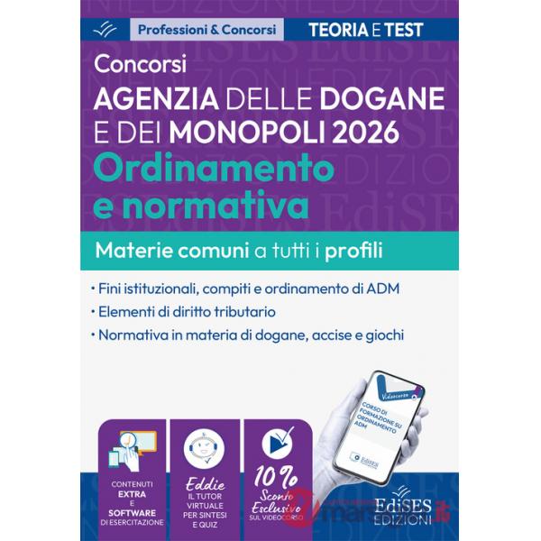 Concorsi Agenzia delle Dogane e dei Monopoli. Ordinamento e normativa: manuale materie comuni a tutti i profili. Con software di