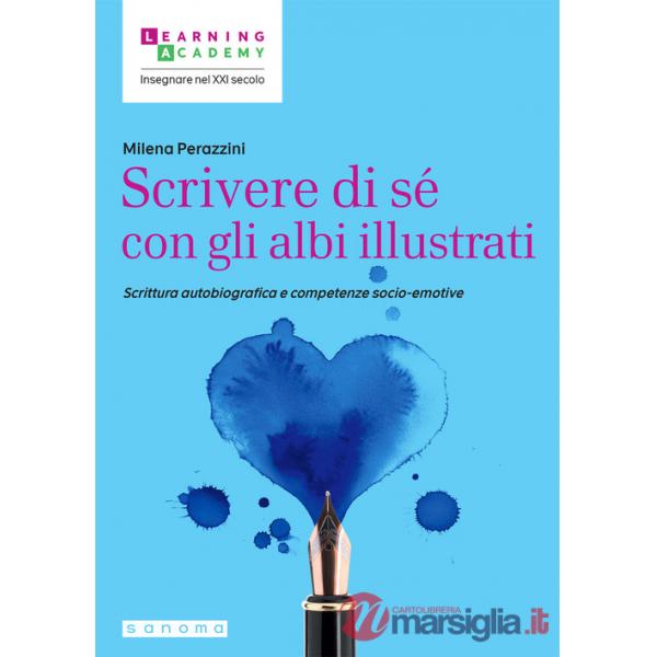 Scrivere di sé con gli albi illustrati. Scrittura autobiografica e competenze socio-emotive