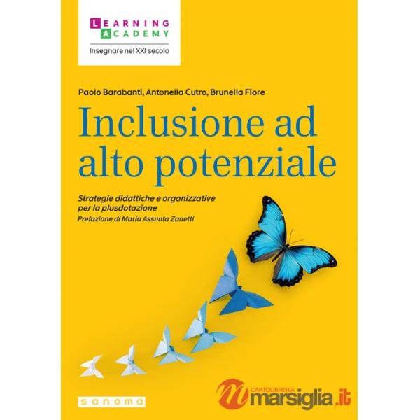 Inclusione ad alto potenziale. Strategie didattiche e organizzative per la plusdotazione