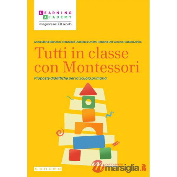 Tutti in classe con Montessori. Proposte didattiche per la Scuola primaria