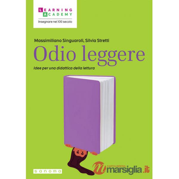 Odio leggere. Idee per una didattica della lettura