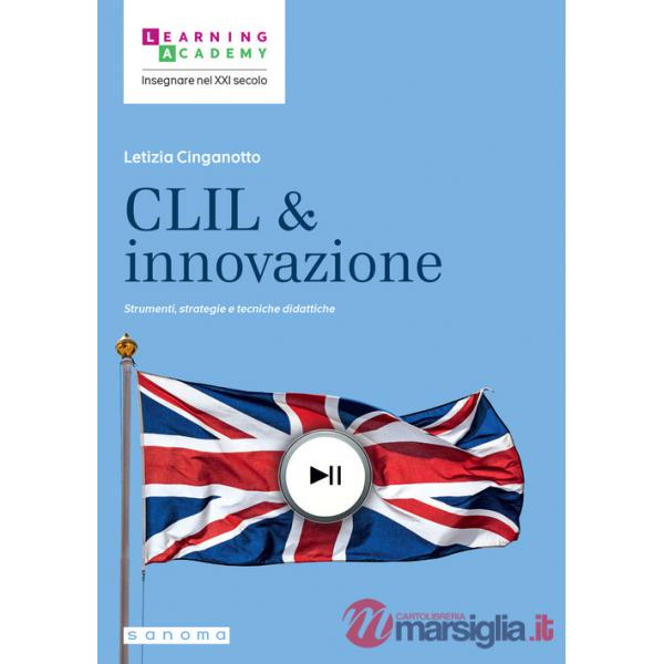 CLIL & innovazione. Strumenti, strategie e tecniche didattiche