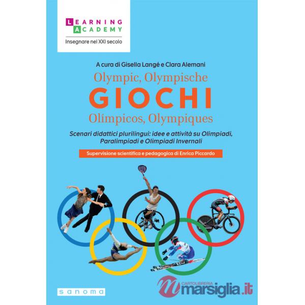 Olympic, Olympische Giochi Olímpicos, Olympiques. Scenari didattici plurilingui: idee e attività su Olimpiadi, Paralimpiadi e Ol